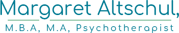 Margaret Altschul, M.B.A, M.A, Psychotherapist Margaret Altschul, M.B.A, M.A, Psychotherapist